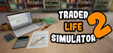 Trader Life Simulator 2 2022 MobyGames