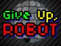 постер игры Give Up, Robot