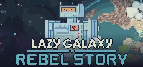 обложка 90x90 Lazy Galaxy: Rebel Story