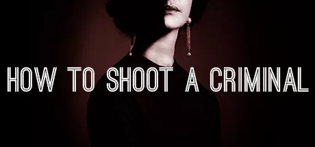 постер игры How to Shoot a Criminal