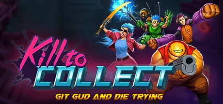 постер игры Kill to Collect: Gid Gud and Die Trying