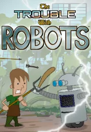 постер игры The Trouble with Robots