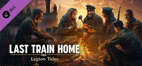 Last Train Home: Legion Tales