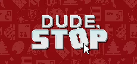 постер игры Dude, Stop