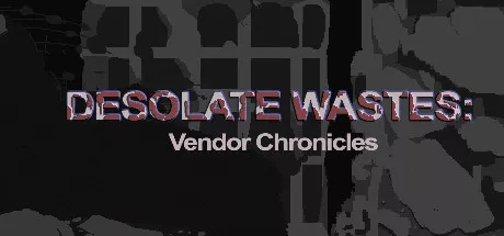 постер игры Desolate Wastes: Vendor Chronicles