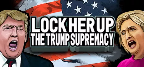 постер игры Lock Her Up: The Trump Supremacy