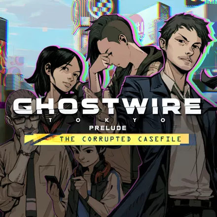 постер игры Ghostwire: Tokyo - Prelude: The Corrupted Casefile