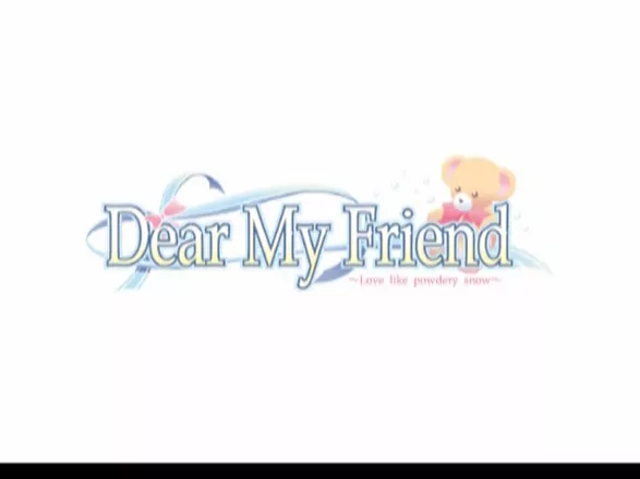 Dear My Friend: Love Like Powdery Snow (2005) - MobyGames