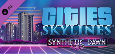 Cities: Skylines - Synthetic Dawn Radio - MobyGames