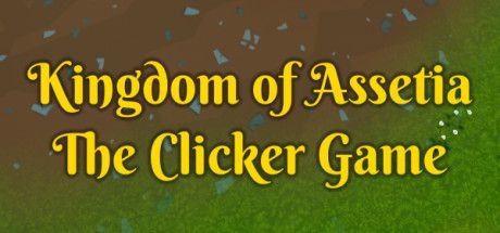 Front Cover for Kingdom of Assetia: The Clicker Game (Windows) (Steam release)