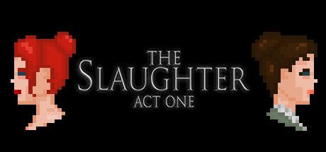Front Cover for The Slaughter: Act One (Linux and Macintosh and Windows) (Steam release): June 2021 version