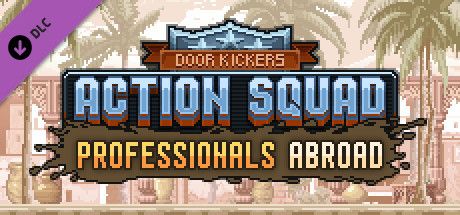 Front Cover for Door Kickers: Action Squad - Professionals Abroad (Windows) (Steam release)
