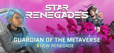 Front Cover for Star Renegades (Windows) (Steam release): Guardian of the Metaverse ! New Renegade