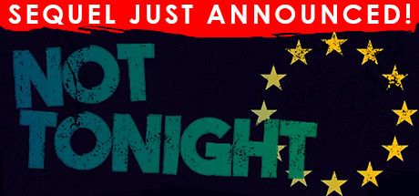 Front Cover for Not Tonight (Windows) (Steam release): Sequel Just Announced!