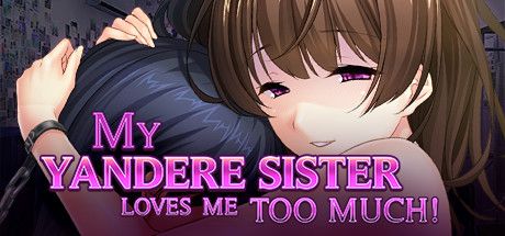 Front Cover for My Yandere Sister loves me too much! (Linux and Macintosh and Windows) (Steam release)