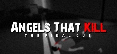 Angels That Kill: The Final Cut (2015) - MobyGames