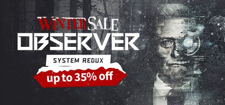 Front Cover for Observer: System Redux (Windows) (Steam release): "Winter Sale: Up to 35% off" cover version (December 2021)