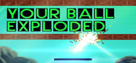 Front Cover for Your Ball Exploded (Windows) (Steam release)