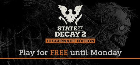Front Cover for State of Decay 2: Juggernaut Edition (Windows) (Steam release): 19-23 May 2022 free weekend version