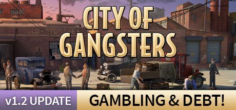 Front Cover for City of Gangsters (Windows) (Steam release): v1.2 Update: Gambling & Debt!