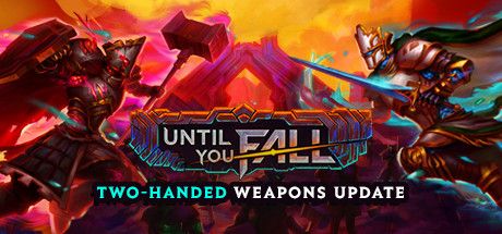 Front Cover for Until You Fall (Windows) (Steam release): Two-Handed Weapons Update