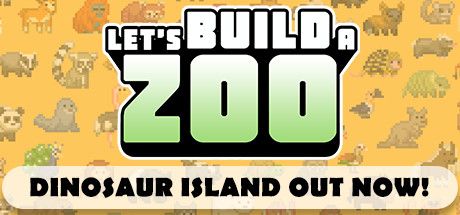 Front Cover for Let's Build a Zoo (Windows) (Steam release): <moby game="Let's Build a Zoo: Dinosaur Island">Dinosaur Island</moby> Out Now!