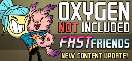 Front Cover for Oxygen Not Included (Linux and Macintosh and Windows) (Steam release): May 2022, Fast Friends update