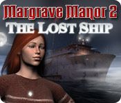 Front Cover for Margrave Manor 2: The Lost Ship (Windows) (Big Fish Games release)