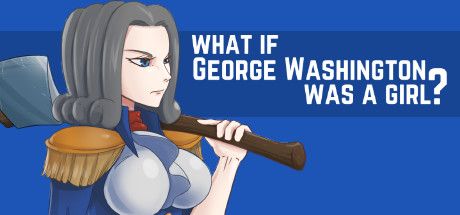 Front Cover for What if George Washington was a Girl? (Windows) (Steam release)
