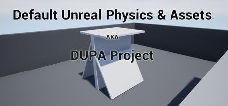 Front Cover for Default Unreal Physics and Assets AKA DUPA Project (Windows) (Steam release)