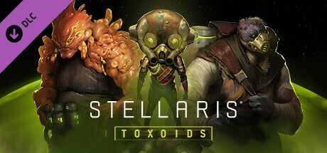 Front Cover for Stellaris: Toxoids (Linux and Macintosh and Windows) (Steam release)