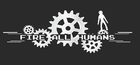 Front Cover for Fire All Humans (Windows) (Steam release)