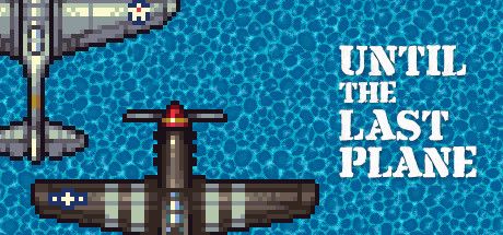 Front Cover for Until the Last Plane (Macintosh and Windows) (Steam release): 1st version