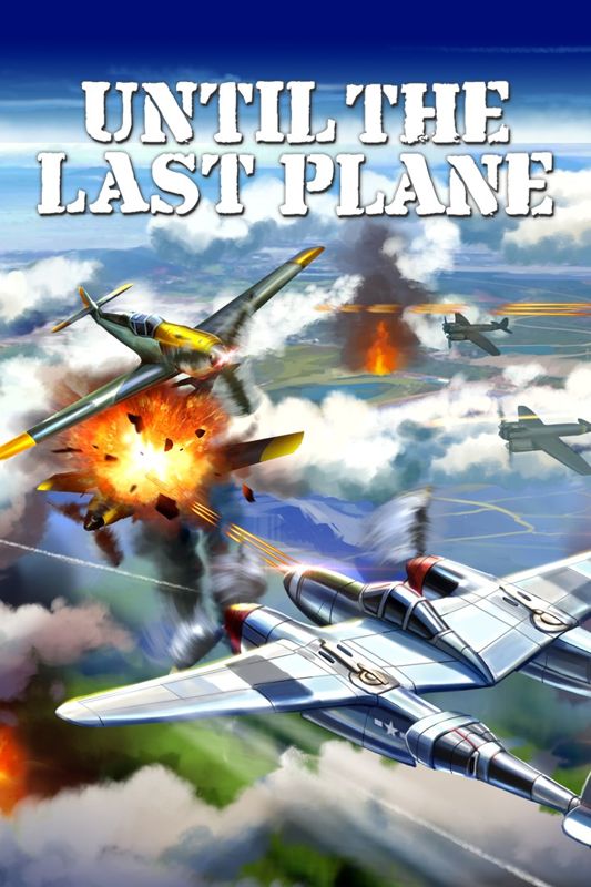 Until the Last Plane cover or packaging material - MobyGames