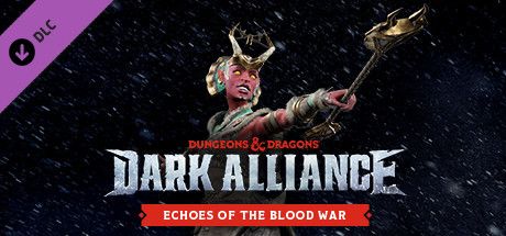 Dungeons & Dragons: Dark Alliance - Echoes of the Blood War (2022 ...