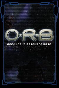 O.R.B.: Off-World Resource Base Cover Or Packaging Material - MobyGames