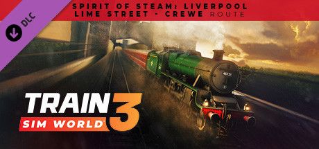 Front Cover for Train Sim World 3: Spirit of Steam: Liverpool Lime Street - Crewe Route (Windows) (Steam release)
