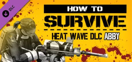 Front Cover for How to Survive: Heat Wave DLC - Abby (Windows) (Steam release)