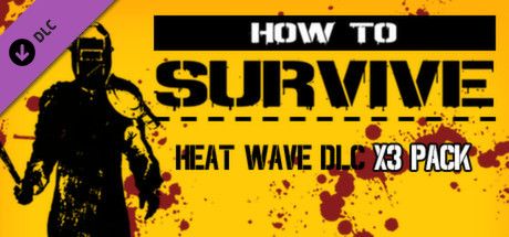 Front Cover for How to Survive: Heat Wave DLC - X3 Pack (Windows) (Steam release)