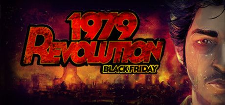 Front Cover for 1979 Revolution: Black Friday (Macintosh and Windows) (Steam release): 1st version
