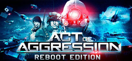 Front Cover for Act of Aggression (Windows) (Steam release): Reboot Edition