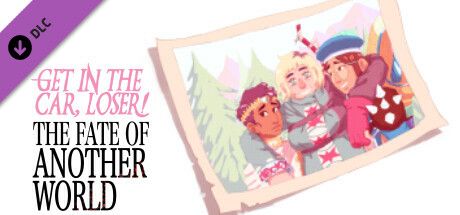 Get In The Car, Loser!: The Fate of Another World Releases - MobyGames