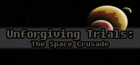 Front Cover for Unforgiving Trials: The Space Crusade (Windows) (Steam and Indiegala galaFreebies release)