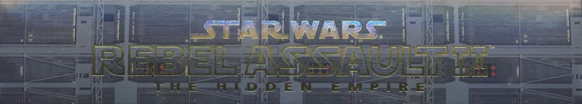 Spine/Sides for Star Wars: Rebel Assault II - The Hidden Empire (DOS): Top