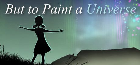Front Cover for But to Paint a Universe (Windows) (Steam release)