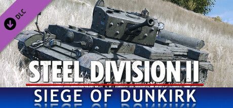 Front Cover for Steel Division II: Nemesis #6 - Siege of Dunkirk (Windows) (Steam release)