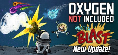 Front Cover for Oxygen Not Included (Linux and Macintosh and Windows) (Steam release): March 2023, Whatta Blast update