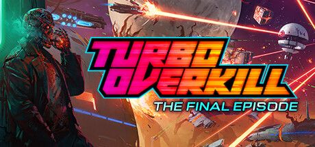 Front Cover for Turbo Overkill (Windows) (Steam release): The Final Episode, Part 1 version