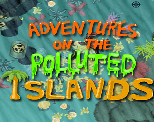 Front Cover for Adventures on the Polluted Islands (Windows) (itch.io release)