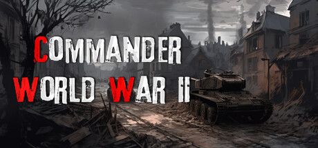 Commander: World War II (2023) - MobyGames